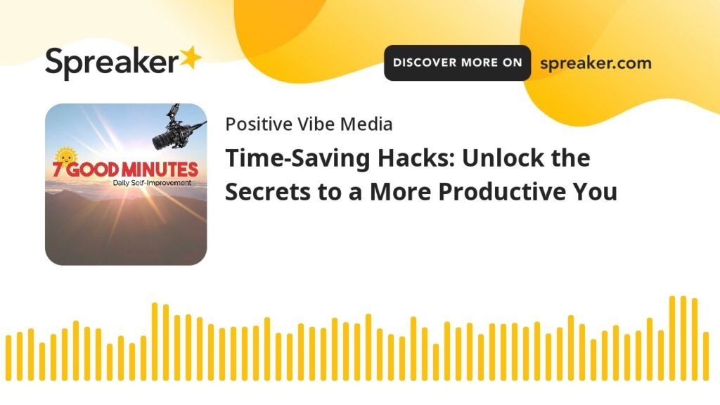 Time-Saving Hacks: Unlock the Secrets to a More Productive You